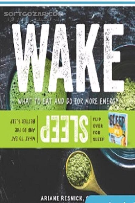 دانلود Wake-Sleep What to Eat and Do for More Energy and Better Sleep - دانلود کتاب بیداری-خواب برای انرژی بیشتر و خواب بهتر چه بخورید و چه کاری انجام دهید - سافت گذر